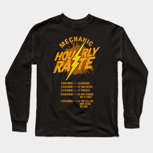 Mechanic Hourly Rate funny mechanic t-shirts gift Long Sleeve T-Shirt